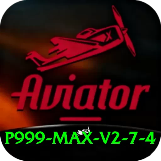 p999 - Max v2.7.4 - 2